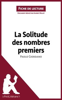 La Solitude des nombres premiers de Paolo Giordano (Fiche de lecture) (e-bok)
