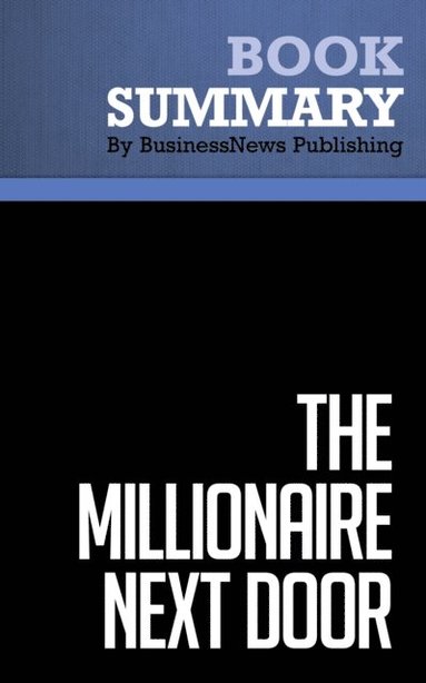 Summary: The Millionaire Next Door (inbunden)
