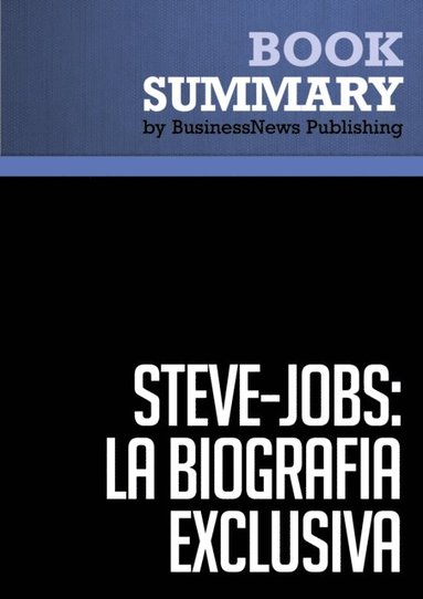 Resumen: Steve Jobs: La Biografÿa exclusiva - Walter Isaacson (e-bok)