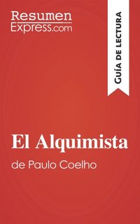 El Alquimista de Paulo Coelho (Guia de lectura) (e-bok)