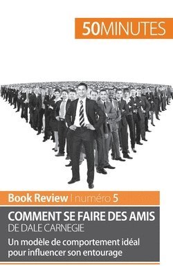 Comment se faire des amis de Dale Carnegie (analyse de livre) (h�ftad)