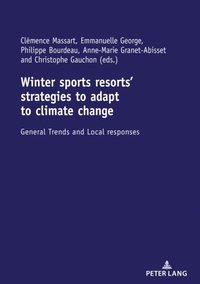 Winter sports resorts' strategies to adapt to climate change (e-bok)
