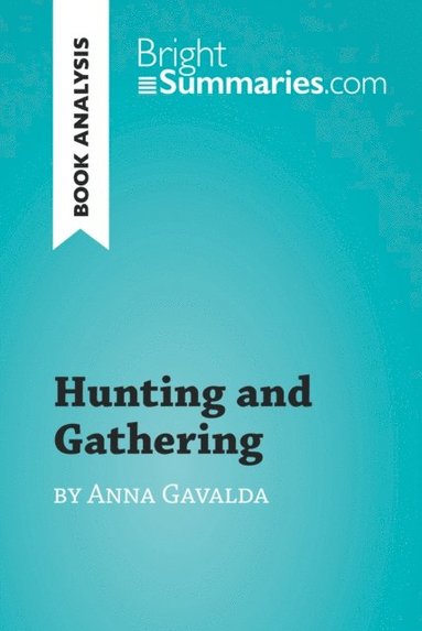 Hunting and Gathering by Anna Gavalda (Book Analysis) (e-bok)