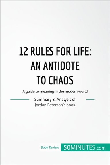 12 Rules for Life : an antidate to chaos (e-bok)