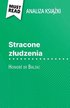 Stracone zludzenia ksi??ka Honoré de Balzac (Analiza ksi??ki)