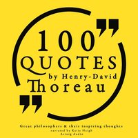 100 Quotes by Henry David Thoreau: Great Philosophers & Their Inspiring Thoughts (ljudbok)