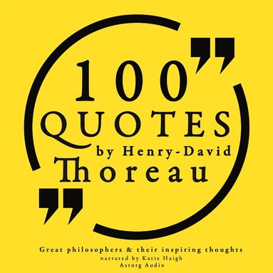 100 Quotes by Henry David Thoreau: Great Philosophers & Their Inspiring Thoughts (ljudbok)
