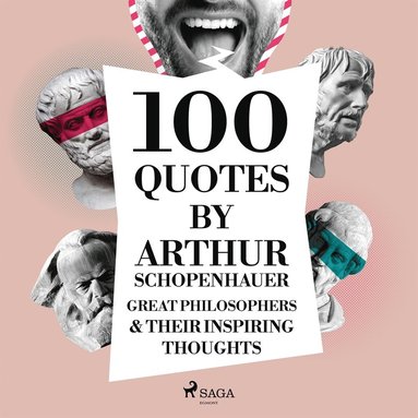 100 Quotes by Arthur Schopenhauer: Great Philosophers & Their Inspiring Thoughts (ljudbok)