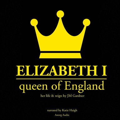 Elizabeth 1st, Queen of England (ljudbok)