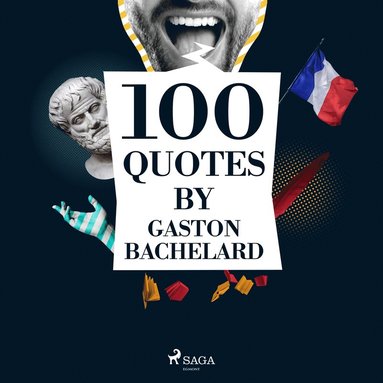 100 Quotes by Gaston Bachelard (ljudbok)