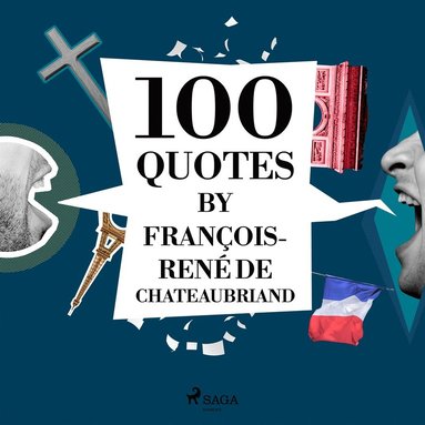 100 Quotes by Franois-Ren de Chateaubriand (ljudbok)