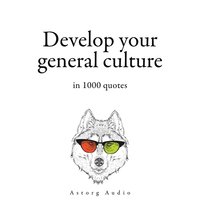 Develop your General Culture in 1000 Quotes (ljudbok)