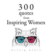 300 Quotes from Inspiring Women (ljudbok)
