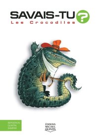 Savais-tu? - En couleurs 10 - Les Crocodiles (e-bok)