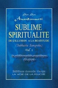 Sublime Spiritualite, la philosophie mystique du yoga (häftad)