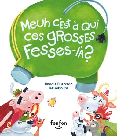 Meuh c''est ÿ qui ces grosses fesses-lÿ ? (inbunden)