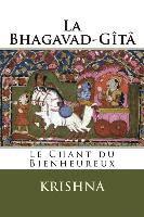 La Bhagavad-Gita: Le Chant du Bienheureux (hftad)