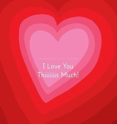 I Love You Thiiiiiiis Much! - Illustrated by Adrienne Barman (hftad)