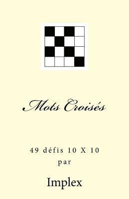 Mots croises: 49 Defis 10 X 10 (hftad)