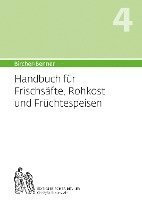 (Hand)buch für Frischsäfte, Rohkost und Früchtespeisen (inbunden)