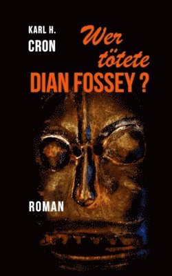 Wer t�tete Dian Fossey? (h�ftad)