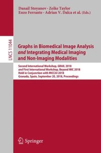 Graphs in Biomedical Image Analysis and Integrating Medical Imaging and Non-Imaging Modalities (e-bok)