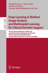 Deep Learning in Medical Image Analysis and Multimodal Learning for Clinical Decision Support (e-bok)