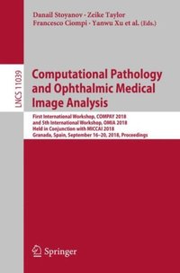 Computational Pathology and Ophthalmic Medical Image Analysis (e-bok)
