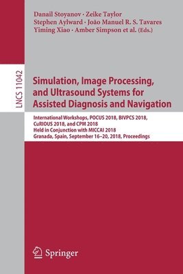 Simulation, Image Processing, and Ultrasound Systems for Assisted Diagnosis and Navigation (inbunden)