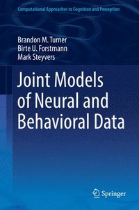 Joint Models of Neural and Behavioral Data (inbunden)