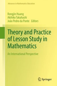 Theory and Practice of Lesson Study in Mathematics (e-bok)