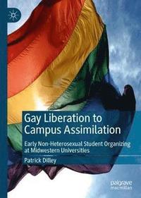 Gay Liberation to Campus Assimilation (inbunden)