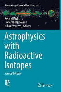 Astrophysics with Radioactive Isotopes (häftad)