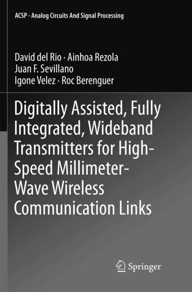 Digitally Assisted, Fully Integrated, Wideband Transmitters for High-Speed Millimeter-Wave Wireless Communication Links (h�ftad)