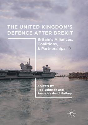 The United Kingdoms Defence After Brexit (inbunden)