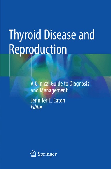 Thyroid Disease and Reproduction (inbunden)