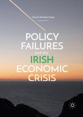 Policy Failures and the Irish Economic Crisis (hftad)