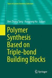 Polymer Synthesis Based on Triple-bond Building Blocks (häftad)