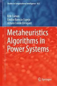 Metaheuristics Algorithms in Power Systems (inbunden)
