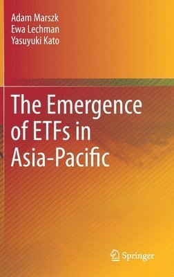 The Emergence of ETFs in Asia-Pacific (inbunden)