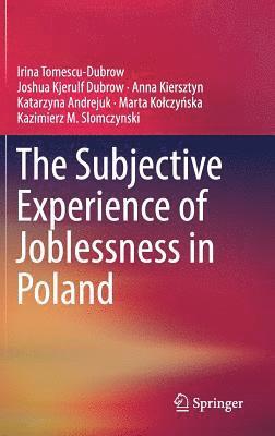 The Subjective Experience of Joblessness in Poland (inbunden)