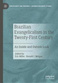 Brazilian Evangelicalism in the Twenty-First Century (inbunden)