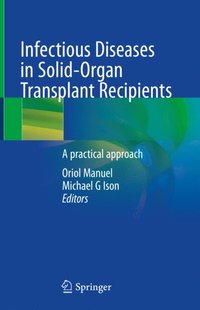 Infectious Diseases in Solid-Organ Transplant Recipients (e-bok)
