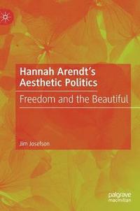 Hannah Arendt's Aesthetic Politics (inbunden)