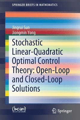 Stochastic Linear-Quadratic Optimal Control Theory: Open-Loop and Closed-Loop Solutions (inbunden)