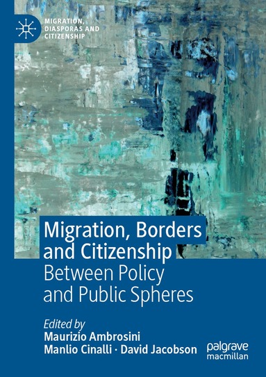 Migration, Borders and Citizenship (inbunden)