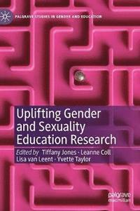 Uplifting Gender and Sexuality Education Research (inbunden)
