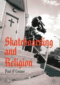 Skateboarding and Religion (e-bok)