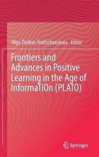 Frontiers and Advances in Positive Learning in the Age of InformaTiOn (PLATO) (inbunden)