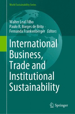 International Business, Trade and Institutional Sustainability (inbunden)